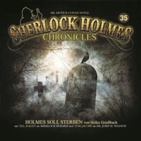 Sherlock Holmes Chronicles, Folge 35: Holmes soll sterben - Heiko Grießbach - Hörbuch