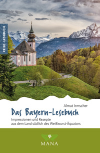 Das Bayern-Lesebuch - Almut Irmscher - E-Book