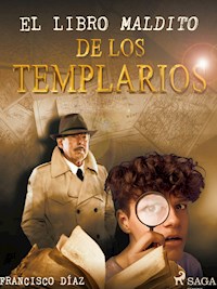 El libro Maldito de los Templarios - Francisco Díaz Valladares - E-Book
