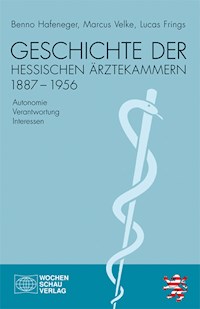 Geschichte der hessischen Ärztekammern 1887-1956 - Benno Hafeneger - E-Book