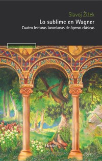 Lo sublime en Wagner - Slavoj Zizek - E-Book