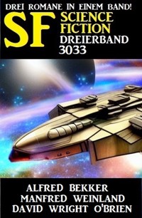 Science Fiction Dreierband 3033 - Alfred Bekker - E-Book