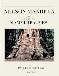 Nelson Mandela im Spiegel des Mammutbaumes - Doris Richter - E-Book