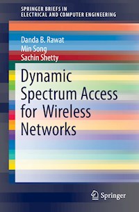 Dynamic Spectrum Access for Wireless Networks - Danda B. Rawat - E-Book