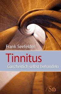 Tinnitus - Frank Seefelder - E-Book
