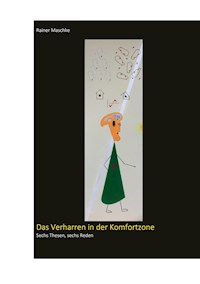 Das Verharren in der Komfortzone - Rainer Maschke - E-Book