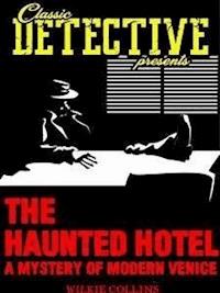 The Haunted Hotel - Wilkie Collins - E-Book