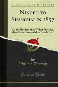 Ningpo to Shanghai in 1857 - William Tarrant - E-Book