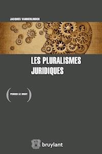 Les pluralismes juridiques - Jacques Vanderlinden - E-Book