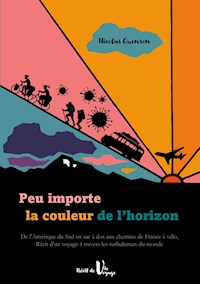 Peu importe la couleur de l'horizon - Nicolas Quenson - E-Book