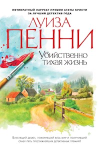 Убийственно тихая жизнь - Луиза Пенни - E-Book