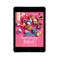 Lieblingshelden Überraschungs-HäkelEi (kreativ.kompakt.) - Melanie Czerny - E-Book