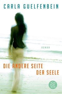 Die andere Seite der Seele - Carla Guelfenbein - E-Book