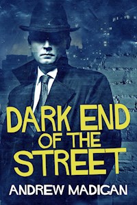 Dark End Of The Street - Andrew Madigan - E-Book
