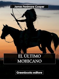 El último Mohicano - James Fenimore Cooper - E-Book