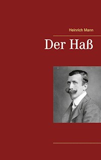 Der Haß - Heinrich Mann - E-Book