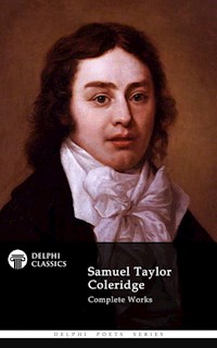 Delphi Complete Works of Samuel Taylor Coleridge (Illustrated) - Samuel Taylor Coleridge - E-Book