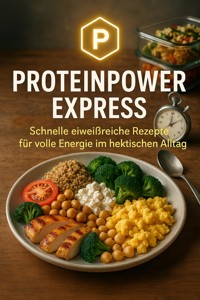 Proteinpower Express - Carolin König - E-Book