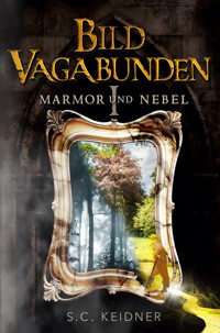 Bildvagabunden: Marmor und Nebel - S.C. Keidner - E-Book