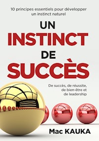 UN INSTINCT DE SUCCÈS - Mac Kauka - E-Book