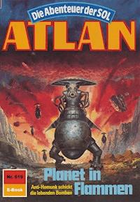Atlan 619: Planet in Flammen - Horst Hoffmann - E-Book