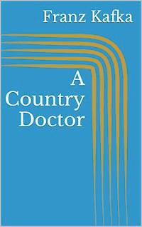 A Country Doctor - Franz  kafka - E-Book