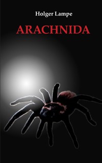 Arachnida - Holger Lampe - E-Book