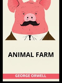 Animal Farm (Unabridged edition) - George Orwell - E-Book