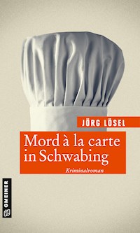 Mord à la carte in Schwabing - Jörg Lösel - E-Book