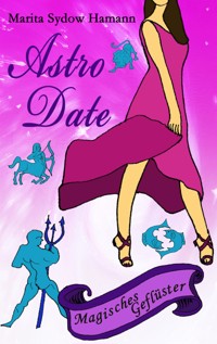 Astro-Date - Magisches Geflüster - Marita Sydow Hamann - E-Book