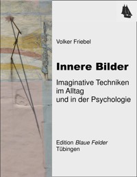 Innere Bilder - Volker Friebel - E-Book