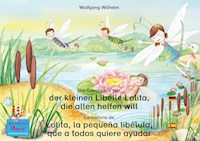Die Geschichte von der kleinen Libelle Lolita, die allen helfen will. Deutsch-Spanisch. / La historia de Lolita, la pequeña libélula, que a todos quiere ayudar. Aleman-Español. - Wolfgang Wilhelm - E-Book + Hörbuch