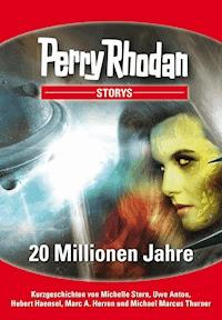 PERRY RHODAN-Storys: 20 Millionen Jahre - Michelle Stern - E-Book