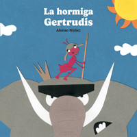 La hormiga Gertrudis - Alonso Núñez - Hörbuch