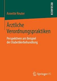 Ärztliche Verordnungspraktiken - Annette Reuter - E-Book