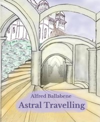 Astral Travelling - Alfred Ballabene - kostenlos E-Book