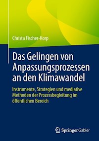 Das Gelingen von Anpassungsprozessen an den Klimawandel - Christa Fischer-Korp - E-Book