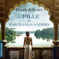 La Fille du marchand de saphirs - Dinah Jefferies - Hörbuch