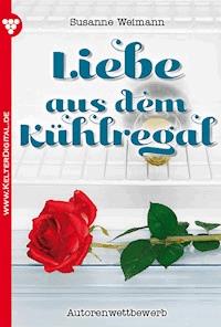 Liebe aus dem Kühlregal - Susanne Weimann - E-Book