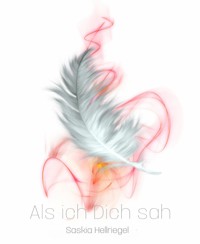 Als ich Dich sah - Saskia Hellriegel - E-Book