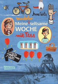 Meine wunderbar seltsame Woche mit Tess - Anna Woltz - E-Book
