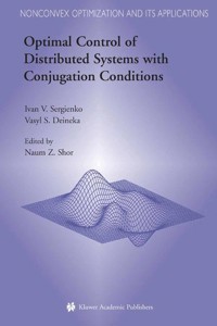 Optimal Control of Distributed Systems with Conjugation Conditions - Ivan V. Sergienko - E-Book