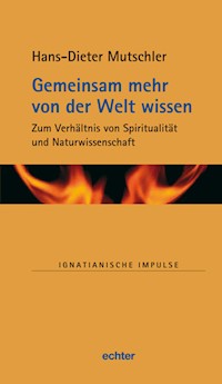 Gemeinsam mehr von der Welt wissen - Hans-Dieter Mutschler - E-Book