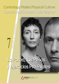 La Pared, las Pesas y ejercicios Pre-Pilates - Javier Pérez Pont - E-Book