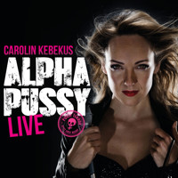Carolin Kebekus, Alpha Pussy - Carolin Kebekus - Hörbuch
