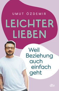 Leichter lieben - Umut Özdemir - E-Book