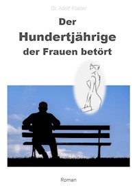 Der Hundertjährige, der Frauen betört - Adolf Küster - E-Book