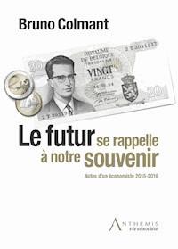 Le futur se rappelle à notre souvenir - Bruno Colmant - E-Book