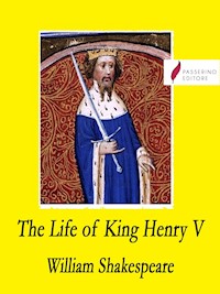 The Life of King Henry V - William Shakespeare - E-Book