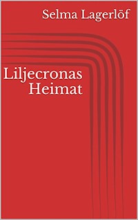 Liljecronas Heimat - Selma Lagerlöf - E-Book